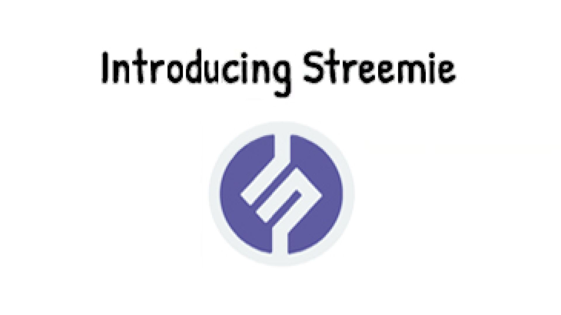 This is Streemie - Short Version