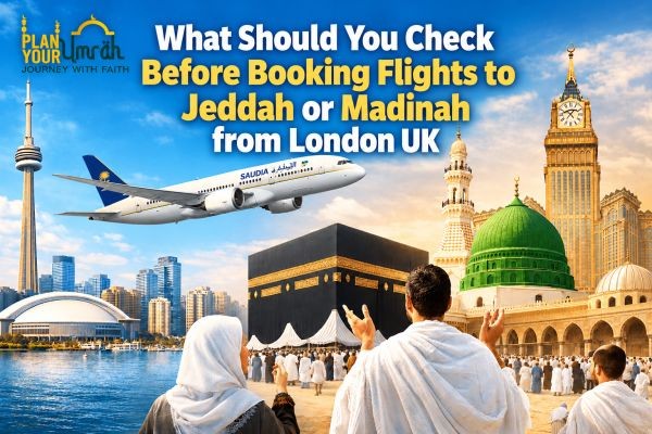What Should You Check Before Booking Flights to Jeddah or Madinah from London UK